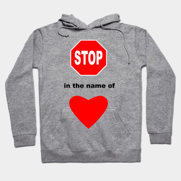 Stop in the Name of Love Hoodie by sweetsixty